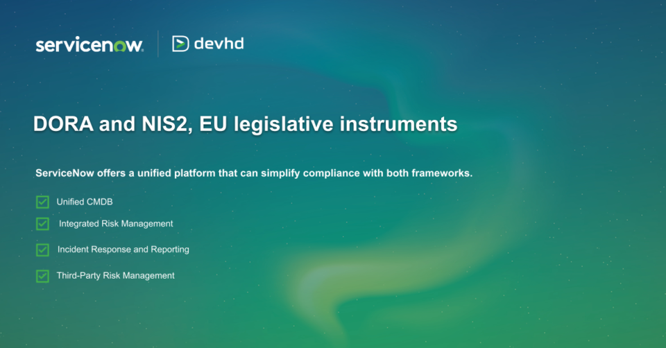 Navigating DORA and NIS2 compliance with ServiceNow: Key Differences and How We Can Help